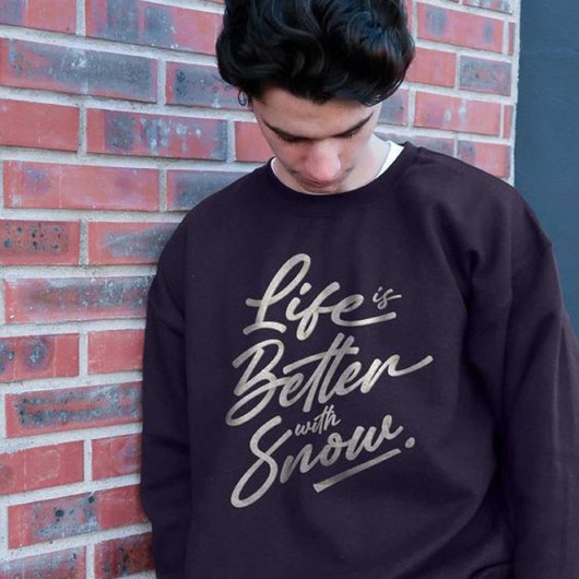 Das Leben ist besser mit Schnee. T-Shirt