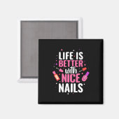 Das Leben ist besser mit schönen Nägeln Magnet (Vorderseite/Rückseite)