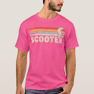 Das Leben ist besser mit Scooter Escooter Elektro  T-Shirt