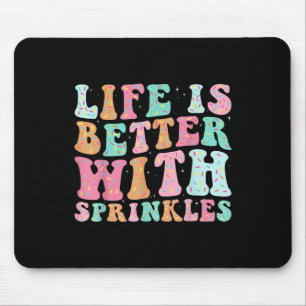 Das Leben ist besser mit Streuseln  Mousepad