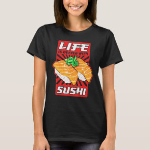 Das Leben ist besser mit Sushi Cool Sushi Koch T-S T-Shirt
