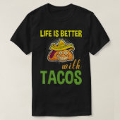 Das Leben ist besser mit Tacos Funny T-Shirt (Design vorne)