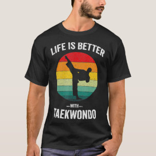Das Leben ist besser mit Taekwondo Tae Kwon Do Mar T-Shirt