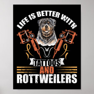 Das Leben ist besser mit Tattoos und Rottweilern,  Poster