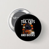 Das Leben ist besser mit Teekatzen und Büchern lus Button (Vorne & Hinten)