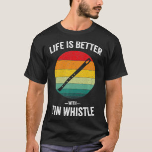 Das Leben ist besser mit Tin Whistle Vintag Penny T-Shirt