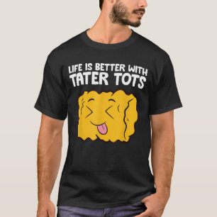 Das Leben ist besser mit Tischtümern. T-Shirt