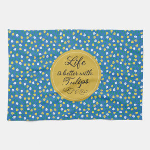 Das Leben ist besser mit Tulips - Blaues gelbes Mu Geschirrtuch