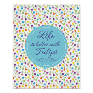 Das Leben ist besser mit Tulips - Farbiges Muster Poster