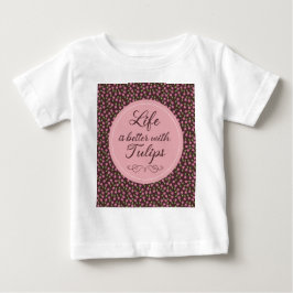 Das Leben ist besser mit Tulips - Muster Baby T-shirt