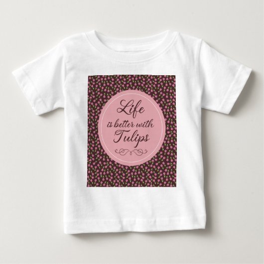 Das Leben ist besser mit Tulips - Muster Baby T-shirt (Vorderseite)