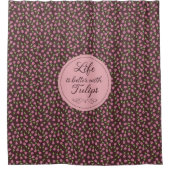 Das Leben ist besser mit Tulips - Muster Duschvorhang (Vorderseite)