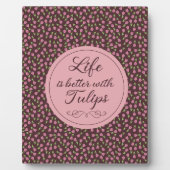 Das Leben ist besser mit Tulips - Muster Fotoplatte (Vorderseite)