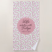 Das Leben ist besser mit Tulips - Muster Strandtuch (Vorderseite)