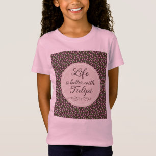 Das Leben ist besser mit Tulips - Muster T-Shirt