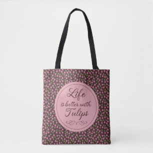 Das Leben ist besser mit Tulips - Muster Tasche