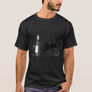 Das Leben ist besser mit Wein und Stoff für Katzen T-Shirt