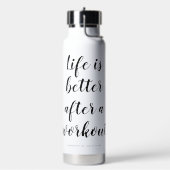 Das Leben ist besser nach dem Training angepasster Trinkflasche (Links)