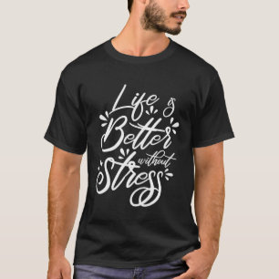 Das Leben ist besser, ohne dass die nationalen Str T-Shirt