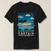 Das Leben ist besser Pontoon Captain Lake Life Boa T-Shirt (Design vorne)