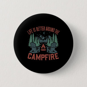 Das Leben ist besser rund ums Lagerfeuer Camping N Button