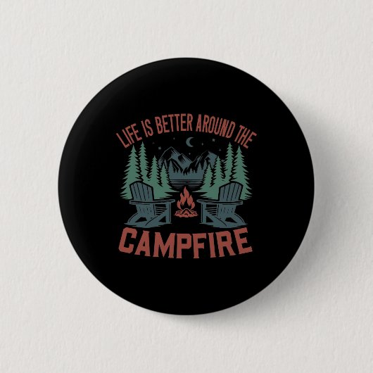 Das Leben ist besser rund ums Lagerfeuer Camping N Button (Vorderseite)