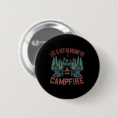 Das Leben ist besser rund ums Lagerfeuer Camping N Button (Vorne & Hinten)