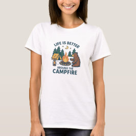 Das Leben ist besser um das Lagerfeuer herum T-Shirt