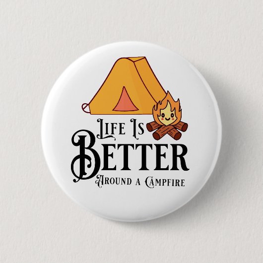 Das Leben ist besser um ein Campfeuer herum Button (Vorderseite)
