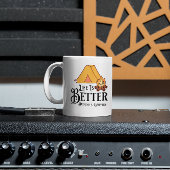 Das Leben ist besser um ein Campfeuer herum Kaffeetasse