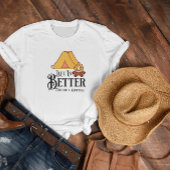 Das Leben ist besser um ein Campfeuer herum T-Shirt
