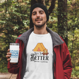 Das Leben ist besser um ein Campfeuer herum T-Shirt