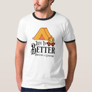 Das Leben ist besser um ein Lagerfeuer herum T-Shirt
