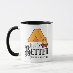 Das Leben ist besser um ein Lagerfeuer herum Tasse