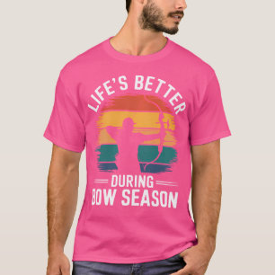 Das Leben ist besser während der Bow-Saison Funny  T-Shirt