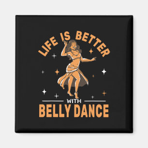 Das Leben ist besser, wenn Bauch-Tanz-Shimmies ori Magnet