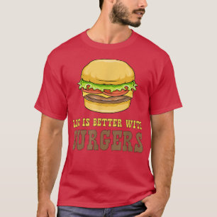 Das Leben ist besser, wenn Burger Hamburger essen T-Shirt