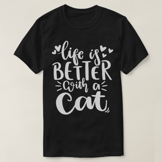 Das Leben ist besser, wenn Cat Funny Cut Lover Zit T-Shirt (Design vorne)
