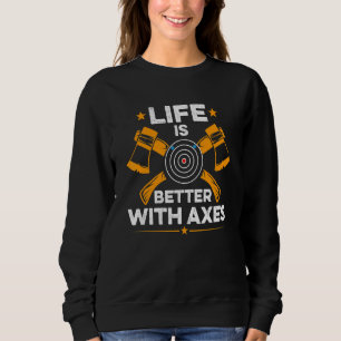 Das Leben ist besser, wenn die Äxte für einen Hatc Sweatshirt