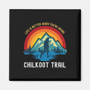 Das Leben ist besser, wenn du auf dem Chilkoot Tra Magnet