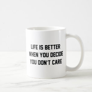 Das Leben ist besser, wenn du dich entscheidest, d Kaffeetasse