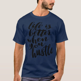 Das Leben ist besser, wenn du dich Mühe gibst T-Shirt