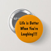 Das Leben ist besser, wenn du lachst!!! Button (Vorne & Hinten)
