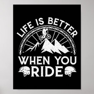 Das Leben ist besser, wenn du Mountainbike fährst Poster