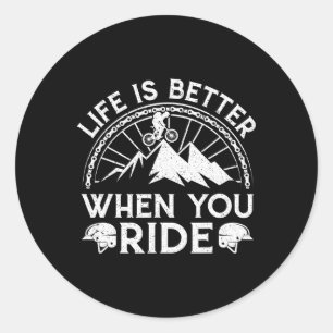 Das Leben ist besser, wenn du Mountainbike fährst Runder Aufkleber
