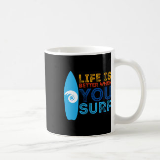 Das Leben ist besser, wenn du surfst Surfer Kaffeetasse
