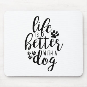 Das Leben ist besser, wenn ein Hund ein Hund Zielv Mousepad