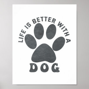 Das Leben ist besser, wenn ein Hund graue Textur h Poster
