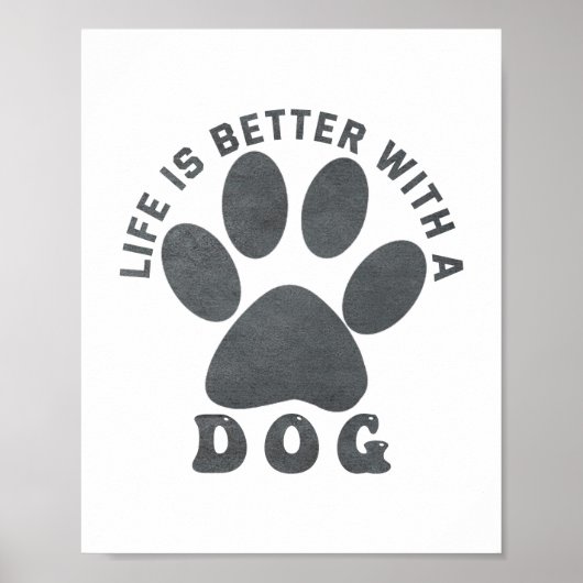 Das Leben ist besser, wenn ein Hund graue Textur h Poster (Vorne)