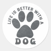 Das Leben ist besser, wenn ein Hund graue Textur h Runder Aufkleber (Vorderseite)